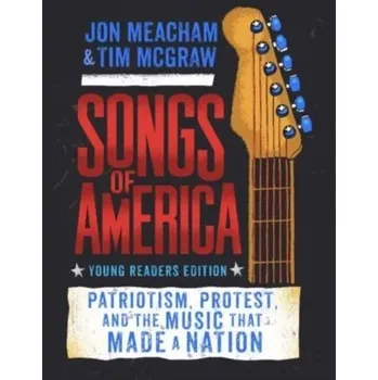 Umění Songs of America: Young Reader's Edition - Meacham Jon