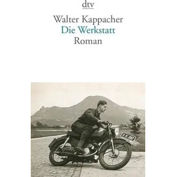 Die Werkstatt - Kappacher, Walter