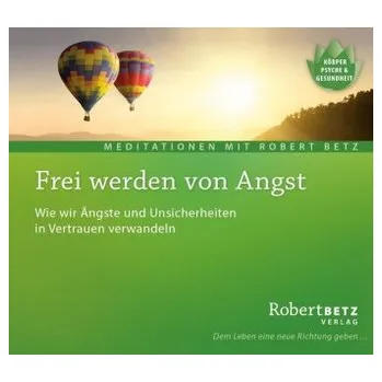 Frei werden von Angst, Audio-CD - Betz, Robert