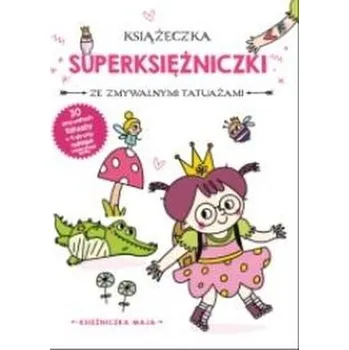 První čtění Książeczka z tatuażami. Księżniczka Maja - praca zbiorowa