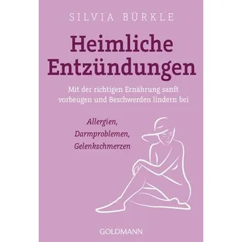 Heimliche Entzündungen - Bürkle, Silvia [DE] (2019, Brožovaná, Goldmann TB)