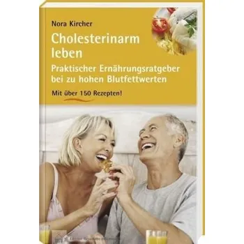 Cholesterinarm leben - Nora Kircher