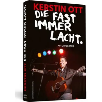 Literární biografie Die fast immer lacht - Ott, Kerstin