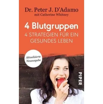 4 Blutgruppen - 4 Strategien für ein gesundes Leben - D'Adamo, Peter J.