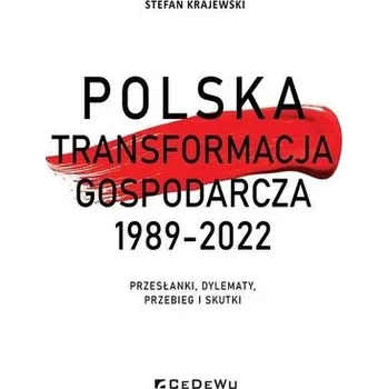 Polska transformacja gospodarcza 1989-2022 - Krajewski Stefan