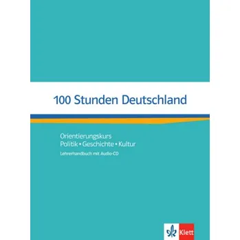 Německý jazyk 100 Stunden Deutschland - Orientierungskurs, Lehrerhandbuch mit Audio-CD - Kotas, Ondrej