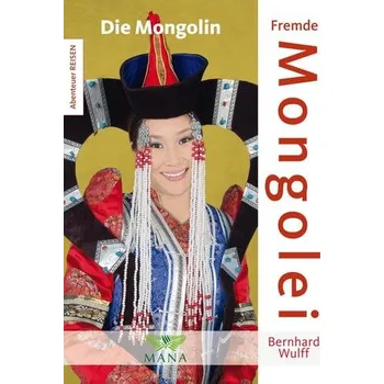 Literární cestopis Fremde Mongolei - Wulff, Bernhard