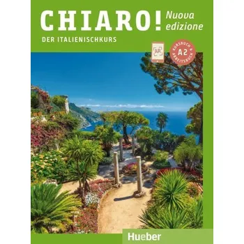 Německý jazyk Chiaro! A2 - Nuova edizione. Der Italienischkurs - Kurs- und Arbeitsbuch mit Audios und Videos online - De Savorgnani, Giulia