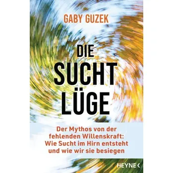 Die Suchtlüge - Guzek, Gaby