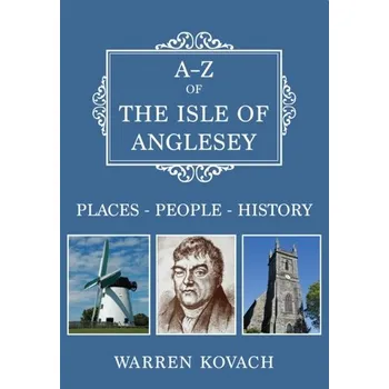 A-Z of the Isle of Anglesey - Kovach, Warren