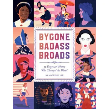 Literární biografie Bygone Badass Broads - Lee, Mackenzi