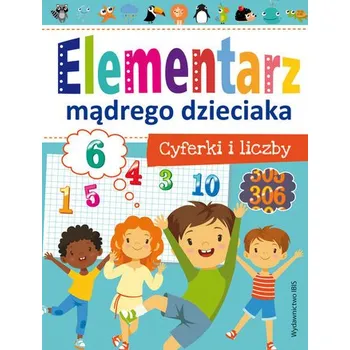 První čtění Elementarz mądrego dzieciaka. Cyferki i liczby - opracowanie zbiorowe