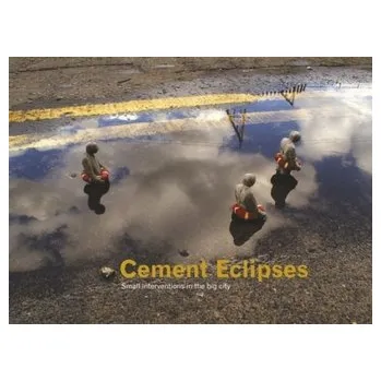 Umění Cement Eclipses: Small Interventions in the Big City - Cordal, Isaac
