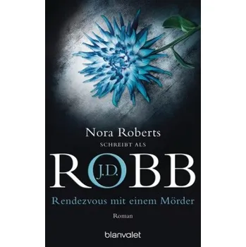 Rendezvous mit einem Mörder - J. D. Robb