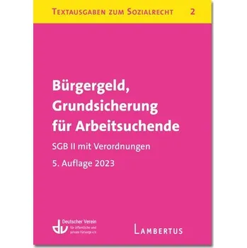 Bürgergeld, Grundsicherung für Arbeitsuchende. SGB II mit Verordnungen - Deutscher Verein für öffentliche und private Fürsorge e.V.