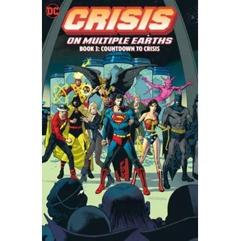 Komiks pro dospělé Crisis on Multiple Earths Book 3: Countdown to Crisis - Conway, Gerry