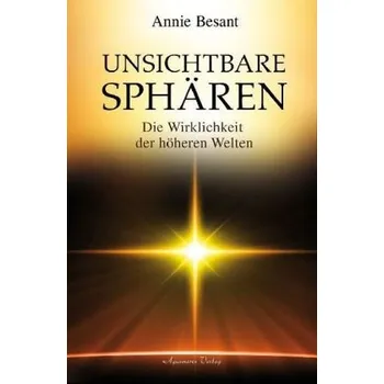 Unsichtbare Sphären - Besant, Annie