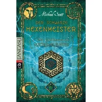 Die Geheimnisse des Nicholas Flamel - Der schwarze Hexenmeister - Scott, Michael