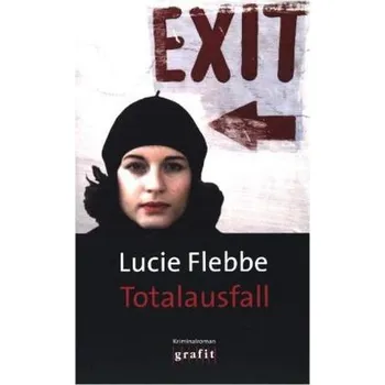 Totalausfall - Flebbe, Lucie