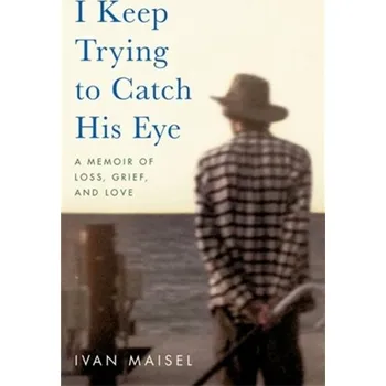 I Keep Trying to Catch His Eye - Maisel, Ivan [EN] (2022, Brožovaná, Hachette Books)