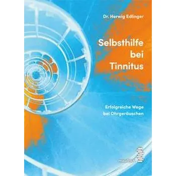 Selbsthilfe bei Tinnitus - Edlinger, Herwig