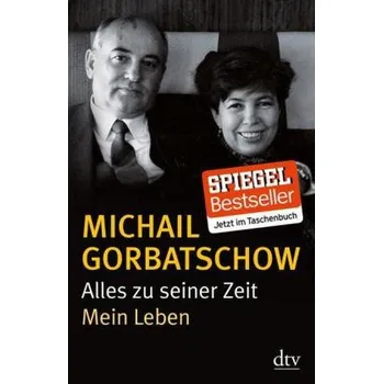 Literární biografie Alles zu seiner Zeit - Gorbatschow, Michail