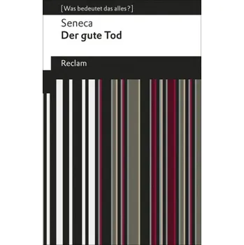 Der gute Tod - Seneca