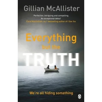 Everything but the Truth - McAllister, Gillian