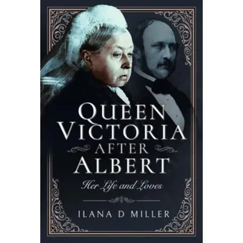 Literární biografie Queen Victoria After Albert - Miller, Ilana D