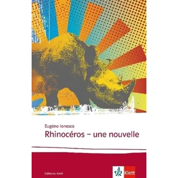Cizí jazyk Rhinocéros - une nouvelle - Ionesco, Eugène
