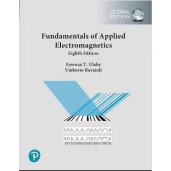 Technika Fundamentals of Applied Electromagnetics, Global Edition - Ulaby, Fawwaz T.; Michielssen, Eric; Ravaioli, Umberto
