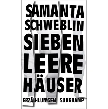 Sieben leere Häuser - Schweblin, Samanta
