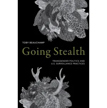 Going Stealth - Beauchamp, Toby [EN] (2018, Brožovaná, Duke University Press)