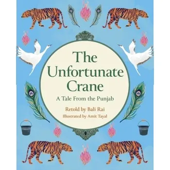 Anglický jazyk Reading Planet KS2: The Unfortunate Crane: A Tale from the Punjab - Stars/Lime - Rai, Bali