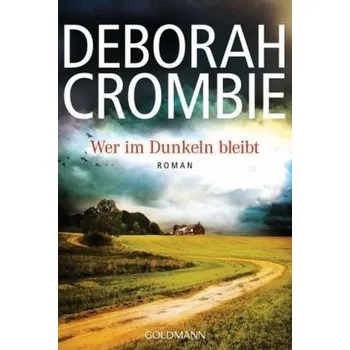 Wer im Dunkeln bleibt - Deborah Crombie
