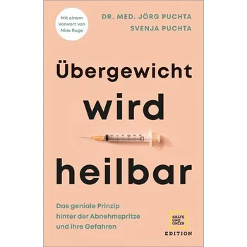 Übergewicht wird heilbar - Puchta, Jörg