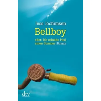 Bellboy oder: Ich schulde Paul einen Sommer - Jochimsen, Jess