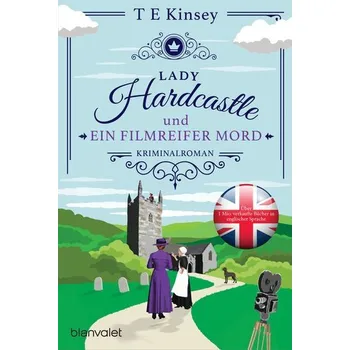 Lady Hardcastle und ein filmreifer Mord - T. E. Kinsey