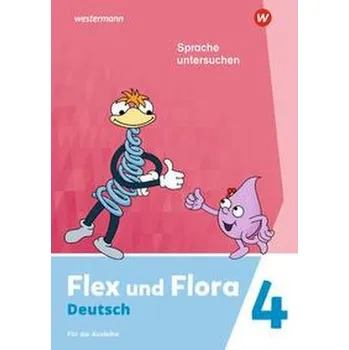 První čtění Flex und Flora 4. Heft Sprache untersuchen: Für die Ausleihe