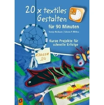 20 x textiles Gestalten für 90 Minuten - Klasse 3/4 - Maibaum, Svenja