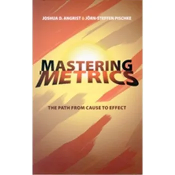 Mastering 'Metrics - Angrist, Joshua David; Pischke, Jorn-Steffen