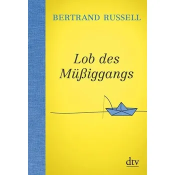 Lob des Müßiggangs - Russell, Bertrand