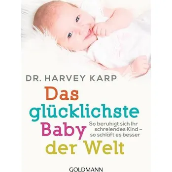 Das glücklichste Baby der Welt - Harvey Karp [DE] (2016, Brožovaná, Goldmann)