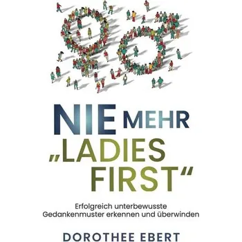 Nie mehr "Ladies First" - Ebert, Dorothee