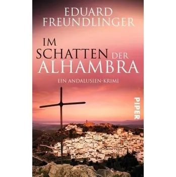 Im Schatten der Alhambra - Freundlinger, Eduard