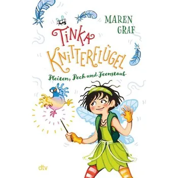 Tinka Knitterflügel - Pleiten, Pech und Feenstaub - Graf, Maren