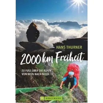 Cestování 2000 km Freiheit - Thurner, Hans [DE] (2018, Brožovaná, Bruckmann)