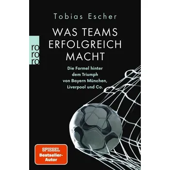 Was Teams erfolgreich macht - Escher, Tobias