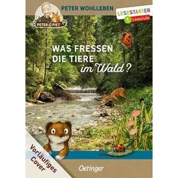 První čtění Was fressen die Tiere im Wald? - Wohlleben Peter
