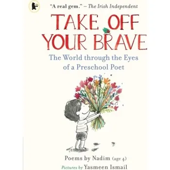 Kniha Take Off Your Brave: The World through the Eyes of a Preschool Poet - Saad, Nadim